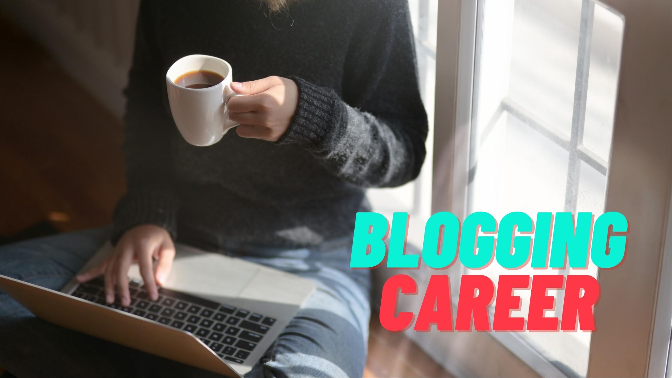 Is Blogging as a Profession a Good Career Option? Jan 2022
