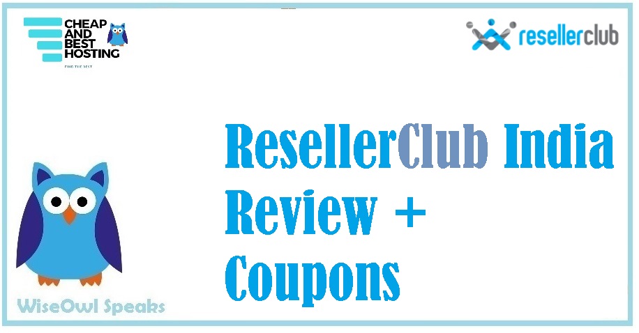 ResellerClub India and its Review with Coupon and Promos to save upto 80%