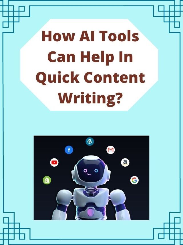 How  AI Tools Can Help In Quick Content Writing?