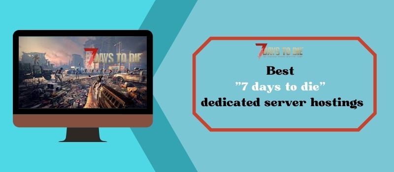 best 7 days to die dedicated server hosting plan