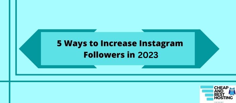5 ways to increase Instagram followers